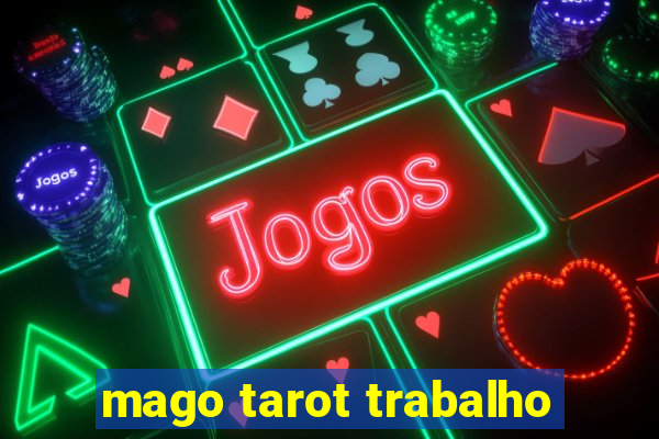 mago tarot trabalho